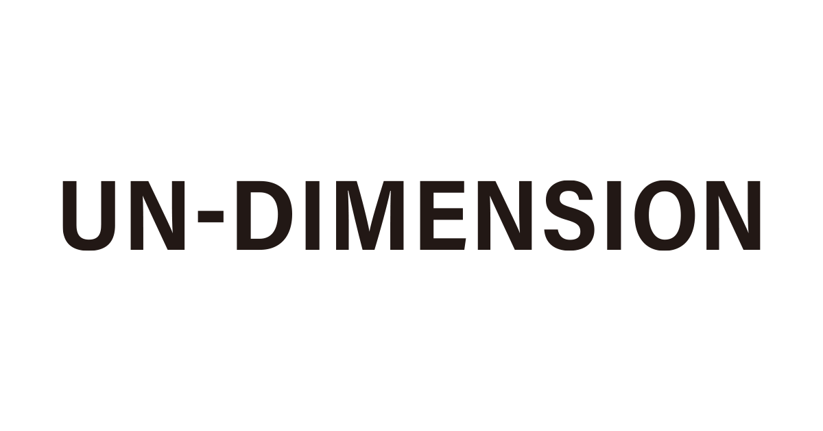 UN-DIMENSION(アンディメンション)